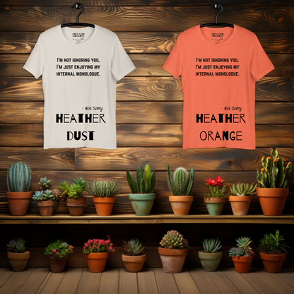 I'm not ignoring you shirt heather heather dust and heather orange